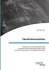 Falsche Gewissheiten. Trugschlüsse im deutschsprachigen (populär)wissenschaftlichen Diskurs über falsche Erinnerungen an sexuellen Missbrauch