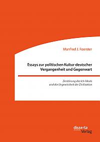 Essays zur politischen Kultur deutscher Vergangenheit und Gegenwart