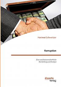 Korruption. Eine sozialwissenschaftliche Darstellung und Analyse