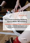 Die Schülermentorenausbildung Sport in Baden-Württemberg. Zwischen fachdidaktischen Ansprüchen und ausbildungspraktischen Wirklichkeitsfacetten