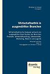 Wirtschaftsethik in ausgew&auml;hlten Branchen. Wirtschaftsethische Analysen anhand von ausgew&auml;hlten Case Studies der Branchen Finanzen, Wirtschaftspr&uuml;fung, Lebensmittel, Marketing, Medizin und Logistik