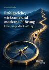 Erfolgreiche, wirksame und moderne F&uuml;hrung � Eine Frage der Haltung
