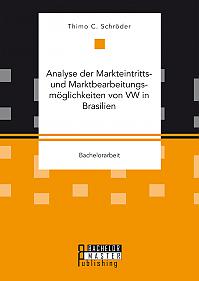 Analyse der Markteintritts- und Marktbearbeitungsmöglichkeiten von VW in Brasilien