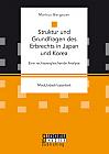 Struktur und Grundfragen des Erbrechts in Japan und Korea: Eine rechtsvergleichende Analyse