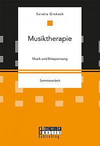 Musiktherapie. Musik und Entspannung