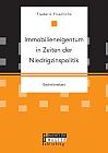 Immobilieneigentum in Zeiten der Niedrigzinspolitik