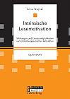 Intrinsische Lesemotivation. Wirkungen und Einsatzmöglichkeiten von bibliotherapeutischen Aktivitäten