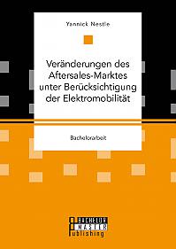 Veränderungen des Aftersales-Marktes unter Berücksichtigung der Elektromobilität