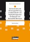 Generativität und Bindungserfahrung in Lebensläufen von Psychotherapeuten am Beispiel von Donald W. Winnicott