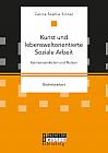 Kunst und lebensweltorientierte Soziale Arbeit. Gemeinsamkeiten und Nutzen