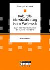 Kulturelle Identitätsbildung in der Weltmusik. Stuart Halls Theorie im Kontext der Musikerin Hindi Zahra