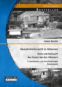 Gewohnheitsrecht in Albanien: Rolle und Herkunft des Kanun bei den Albanern