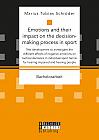 Emotions and their impact on the decision-making process in sport. Test development to investigate the different effects of negative emotions on tactical decisions in individual sport tennis for hearing impaired and hearing people
