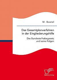 Das Gesamtplanverfahren in der Eingliederungshilfe: Das Bundesteilhabegesetz und seine Folgen