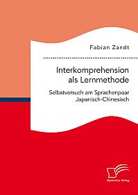 Interkomprehension als Lernmethode. Selbstversuch am Sprachenpaar Japanisch-Chinesisch