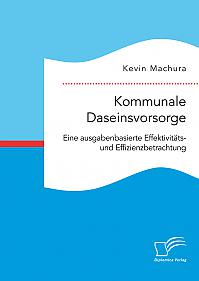 Kommunale Daseinsvorsorge. Eine ausgabenbasierte Effektivitäts- und Effizienzbetrachtung