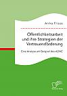 Öffentlichkeitsarbeit und ihre Strategien der Vertrauensförderung. Eine Analyse am Beispiel des ADAC