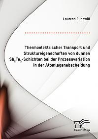 Thermoelektrischer Transport und Struktureigenschaften von dünnen Sb2Te3-Schichten bei der Prozessvariation in der Atomlagenabscheidung