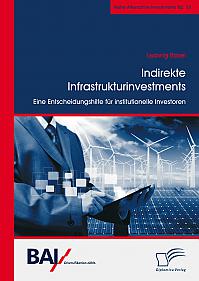 Indirekte Infrastrukturinvestments. Eine Entscheidungshilfe für institutionelle Investoren