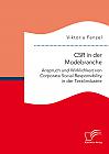 CSR in der Modebranche. Anspruch und Wirklichkeit von Corporate Social Responsibility in der Textilindustrie