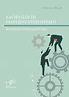 Nachfolge im Familienunternehmen: Besonderheiten und Herausforderungen