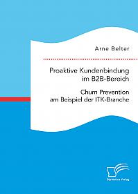 Proaktive Kundenbindung im B2B-Bereich: Churn Prevention am Beispiel der ITK-Branche