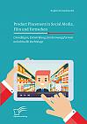 Product Placement in Social Media, Film und Fernsehen: Grundlagen, Entwicklung, Erscheinungsformen und aktuelle Rechtslage