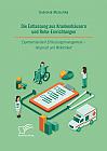 Die Entlassung aus Krankenhäusern und Reha-Einrichtungen. Expertenstandard Entlassungsmanagement - Anspruch und Wirklichkeit