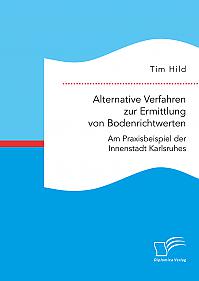 Alternative Verfahren zur Ermittlung von Bodenrichtwerten. Am Praxisbeispiel der Innenstadt Karlsruhes