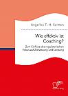 Wie effektiv ist Coaching? Zum Einfluss des regulatorischen Fokus auf Zielsetzung und Leistung