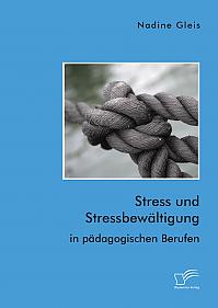 Stress und Stressbewältigung in pädagogischen Berufen