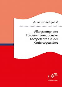 Alltagsintegrierte Förderung emotionaler Kompetenzen in der Kindertagesstätte