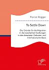 To Settle Down. Die Gründe für die Migration in die israelischen Siedlungen in den besetzten Gebieten und ihre historische Basis