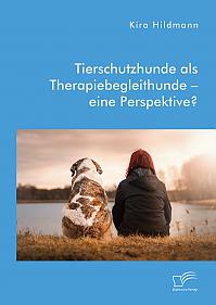 Tierschutzhunde als Therapiebegleithunde  eine Perspektive?