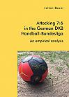 Attacking 7:6 in the German DKB Handball-Bundesliga: An empirical analysis