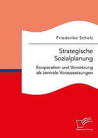 Strategische Sozialplanung: Kooperation und Vernetzung als zentrale Voraussetzungen