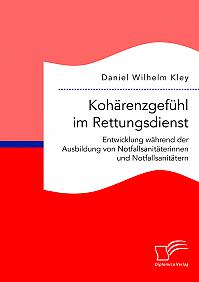 Kohärenzgefühl im Rettungsdienst. Entwicklung während der Ausbildung von Notfallsanitäterinnen und Notfallsanitätern