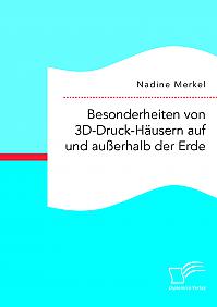 Besonderheiten von 3D-Druck-Häusern auf und außerhalb der Erde