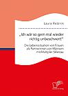 Ich wär so gern mal wieder richtig unbeschwert! Die Lebenssituation von Frauen als Partnerinnen von Männern mit Multipler Sklerose