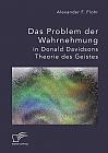 Das Problem der Wahrnehmung in Donald Davidsons Theorie des Geistes