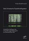 Das chinesische Sozialkreditsystem. Künstliche Intelligenz als Umerziehungswerkzeug für ein überwachtes Volk