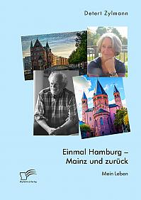 Einmal Hamburg - Mainz und zurück. Mein Leben