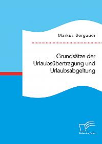 Grundsätze der Urlaubsübertragung und Urlaubsabgeltung