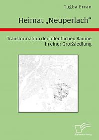 Heimat "Neuperlach". Transformation der öffentlichen Räume in einer Großsiedlung