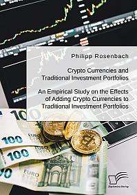 Crypto Currencies and Traditional Investment Portfolios. An Empirical Study on the Effects of Adding Crypto Currencies to Traditional Investment Portfolios