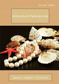 Wörterbuch Perlenkunde. Deutsch – Englisch – Französisch