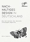 Nachhaltiges Design in Deutschland. Wie man gezielt die deutsche Zielgruppe anspricht