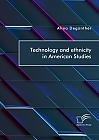 Technology and ethnicity in American Studies