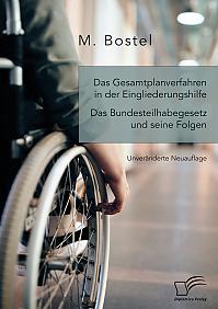 Das Gesamtplanverfahren in der Eingliederungshilfe: Das Bundesteilhabegesetz und seine Folgen