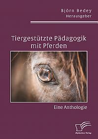 Tiergestützte Pädagogik mit Pferden. Eine Anthologie